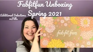 Fabfitfun Unboxing Spring 2021 with Additional Selections & reFills