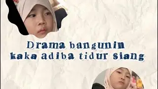 Drama bangunin kakak Adiba berangkat ngaji 🫣