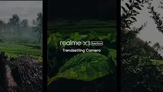 #realmeX3SuperZoom | Trendsetting Camera