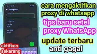 cara mengaktifkan proxy di whatsapp terbaru , cara setting proxy di wa 