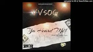 VVSOG- Ya Heard Me'!