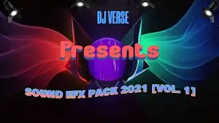 DJ VERSE SOUND EFX PACK 2021 [VOL. 1] EXPLOSION / HORN / SIREN & MORE