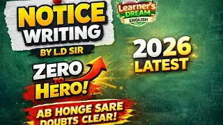 How to write a Notice , Notice Writing, Notice kaise likhe by L.D Sir. #Learner's Dream #2026latest