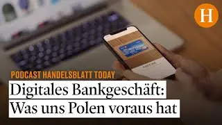 Was wir von Polen im digitalen Bankgesch&auml;ft lernen k&ouml;nnen / EU-Wirtschaftsprognose