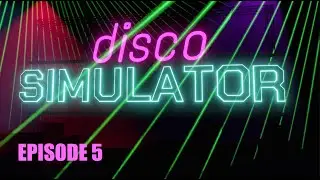 New Club, New Manager Who Dis? Starting The Fire! Disco Simulator Episode 5