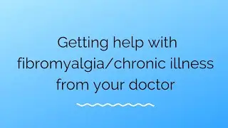 Fibromyalgia treatment: Getting help from your doctor