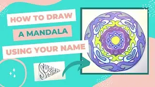Name Mandala Drawing Tutorial- Art Projects for Kids