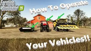 FS25! | How to Operate Vehicles! | Beginner's Guide Part 6! | #fs25 | #cjfarms