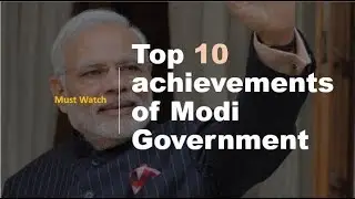 Top 10 Biggest achievements of Modi Government