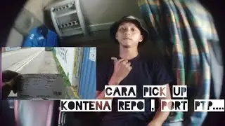 Cara Pick Up Kontena Repo , Port Ptp.....