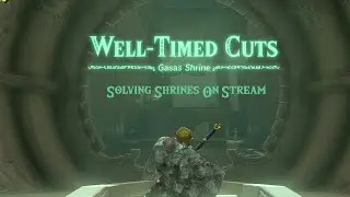 Gasas Shrine [Well-Timed Cuts]