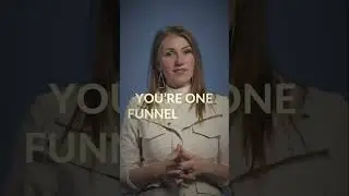 Your one funnel away