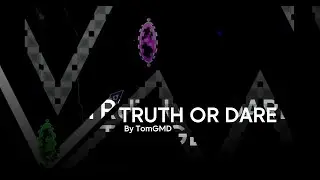 An old one - Truth or Dare Nerfed by TomGMD  | Geometry Dash 2.15