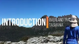 Overland Track Overview and Basic Planning