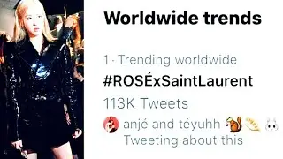 ROSE Preview : #ROSExSaintLaurent Trending on Twitter Worldwide