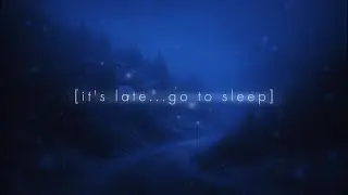 it's late... go to sleep