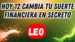 LEO 🦁✨ HOY 12 algo oculto se revela: giro financiero positivo, sube tu ingreso y callas a todos 💸🚀