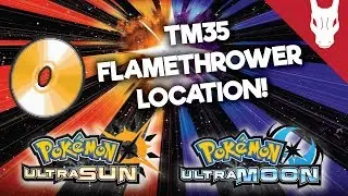 Where to Find TM 35 Flamethrower in Ultra Sun and Ultra Moon