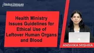 Health Ministry Issues Guidelines for Ethical Use of Leftover Human Organs and Blood