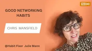 Chris Mansfield shares Good Networking Habits