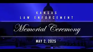 Kansas Law Enforcement Memorial Ceremony 2025
