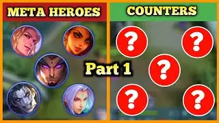 COUNTER META HEROES IN MOBILE LEGENDS, COUNTER THE META, Tier List, NEW META HERO, SEASON 18,2020 ML