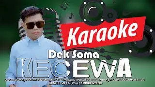 Dek Soma - Kecewa ( KARAOKE )