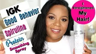 Using IGK Good Behavior Spirulina Protein Smoothing Spray On My Natural Curly Hair | I'm Shook!
