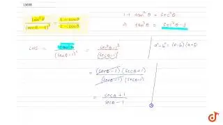 `(tan^2 theta)/((sec theta-1)^2)=(1+cos theta)/(1-cos theta)`