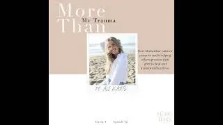 More Than My Trauma: turning her pain into purpose with Emotional Health Coach, Ali Kates.