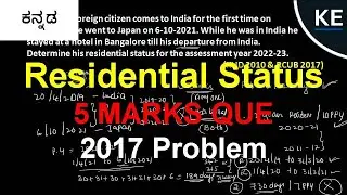 5 Marks 2010 & 2017 Problem Residential Status | Income Tax | Bcom/BBA | In Kannada | KanEdu