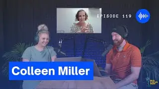 Eps. 119 Colleen Miller | The Brad and Taylor Show