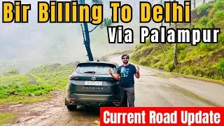 Bir Billing To Delhi Via Palampur | Current Road Update |Best Route To Visit Palampur, Bir And Barot