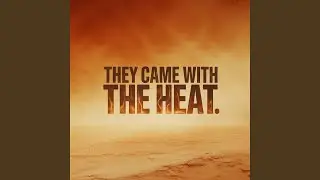 THEY CAME WITH THE HEAT