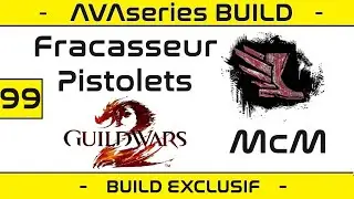 [BUILD] Voleur Fracasseur Pistolets McM - Explications & Gameplay - Builds Guild Wars 2