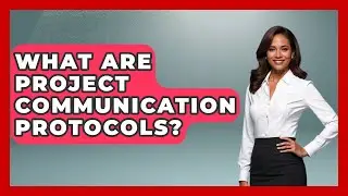 What Are Project Communication Protocols? - The Project Manager Toolkit