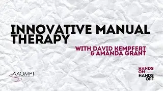 Innovative Manual Therapy: AAOMPT Conference Insights with David Kempfert & Amanda Grant