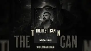 Wolfman Dan - The Best I Can (new song)