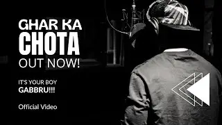 GABRU - GHAR KA CHOTA (Official Video)