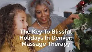 The Key To Blissful Holidays In Denver: Massage Therapy