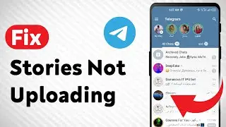 Как исправить ошибку &laquo;Истории Telegram не загружаются&raquo; (обновлено)