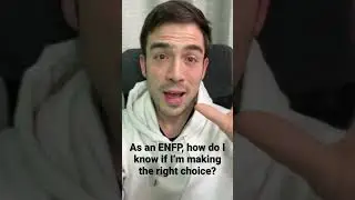 ENFP: Help making better decisions