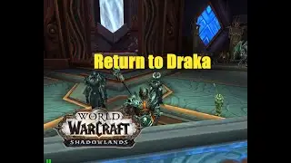 World of Warcraft. Quests - Return to Draka