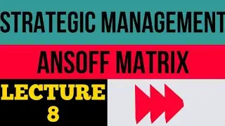 #8 ANSOFF's Matrix| Strategic Management|Cma Inter|