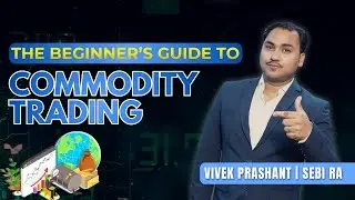 What They Don't Tell You About Commodity Trading (Beginners Guide) By @VivekPrashantAcademy