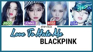 BLACKPINK - Love To Hate Me [Color Coded/Sub Ita]