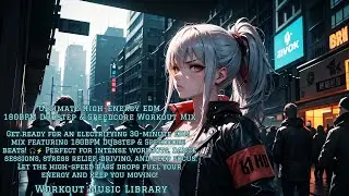 🔥 Ultimate High-Energy EDM | 180BPM Dubstep & Speedcore Workout Mix 🚀