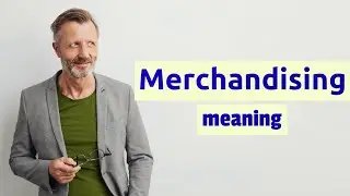 Merchandising | Definition of merchandising 📖 📖