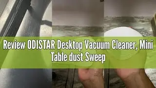 Review ODISTAR Desktop Vacuum Cleaner, Mini Table dust Sweeper Energy Saving,High Endurance up to 90