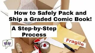 How to Safely Pack and Ship CGC CBCS Graded Comic Books | Step by Step! (ep 477)